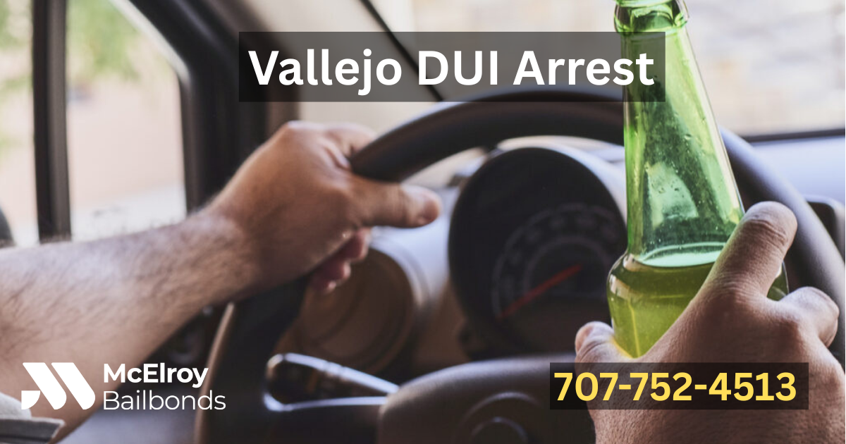Vallejo DUI Arrest – Understanding the Bail Bond Process